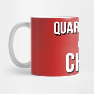 QUARANTINE AND CHILL Mug